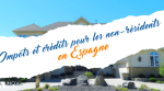 Impôts et crédits pour les non-résidents en Espagne