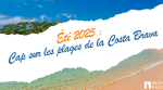 été 2025 : Cap sur les plages de la Costa Brava
